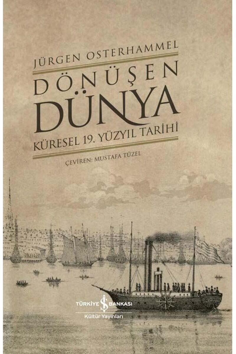 Dönüşen Dünya-Küresel 19.Yüzyıl Tar, Clt - JÜRGEN OSTERHAMMEL