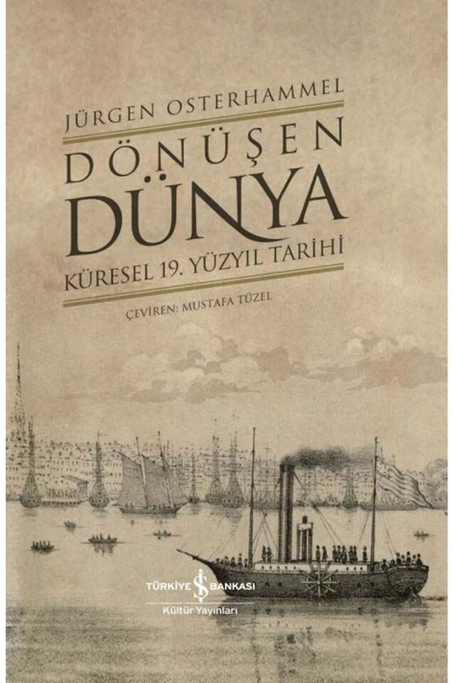 Dönüşen Dünya-Küresel 19.Yüzyıl Tar, Clt - JÜRGEN OSTERHAMMEL