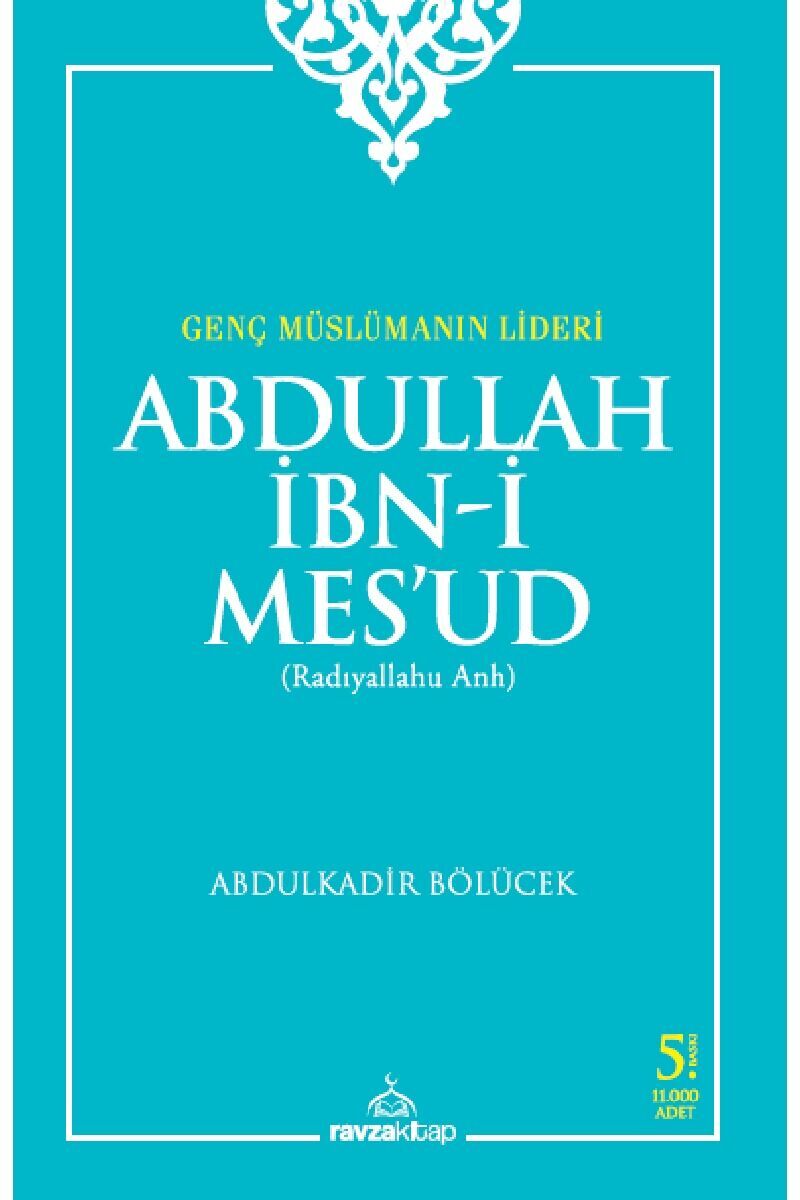 Abdullah İbn-i Mes'ud (ra); Genç Müslümanın Lideri
