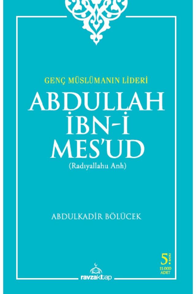 Abdullah İbn-i Mes'ud (ra); Genç Müslümanın Lideri