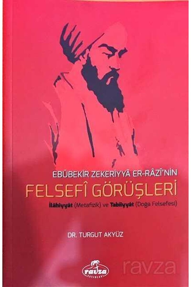 Ebubekir Zekeriyya Er-Razi'nin Felsefi Görüşleri; İlahiyyat (Metafizik) ve Tabîiyyat (Doğa Felsefesi)