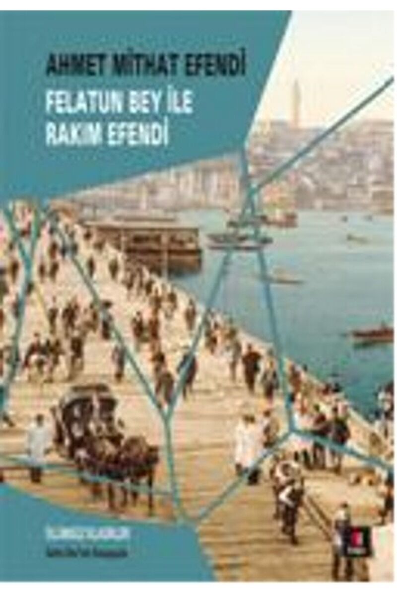 Felatun Bey ile Rakım Efendi, Clz - AHMET MITHAT EFENDI