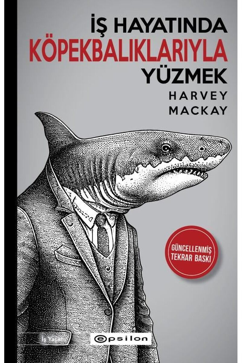 İş Hayatında Köpekbalıklarıyla Yüzm, Clz - HARVEY MACKAY