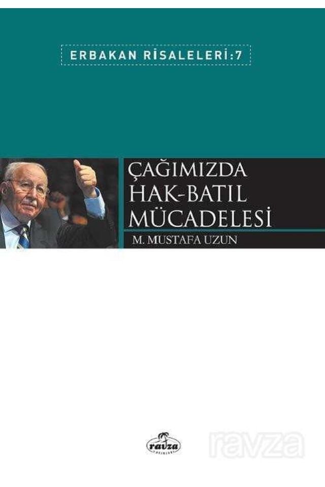 Çağımızda Hak-Batıl Mücadelesi; Erbakan Risaleleri 7