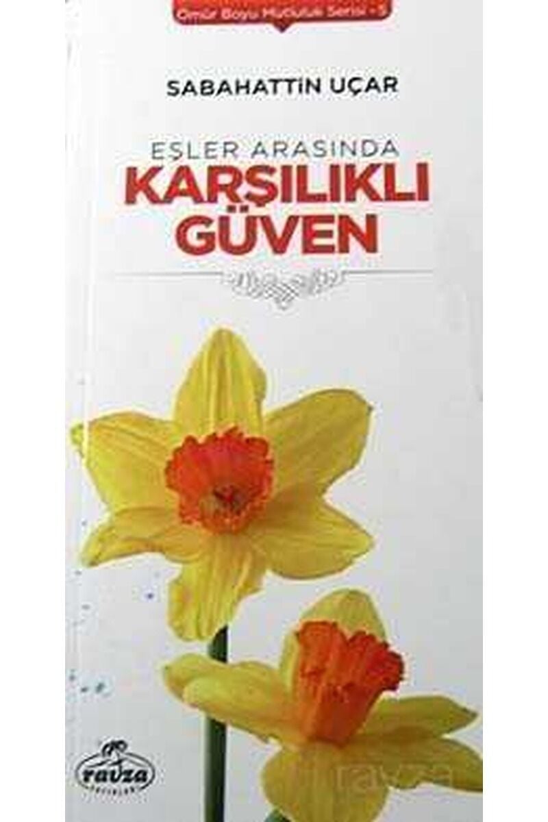 Eşler Arasında Karşılıklı Güven; Ömür Boyu Mutluluk Serisi 5