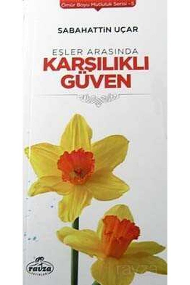 Eşler Arasında Karşılıklı Güven; Ömür Boyu Mutluluk Serisi 5