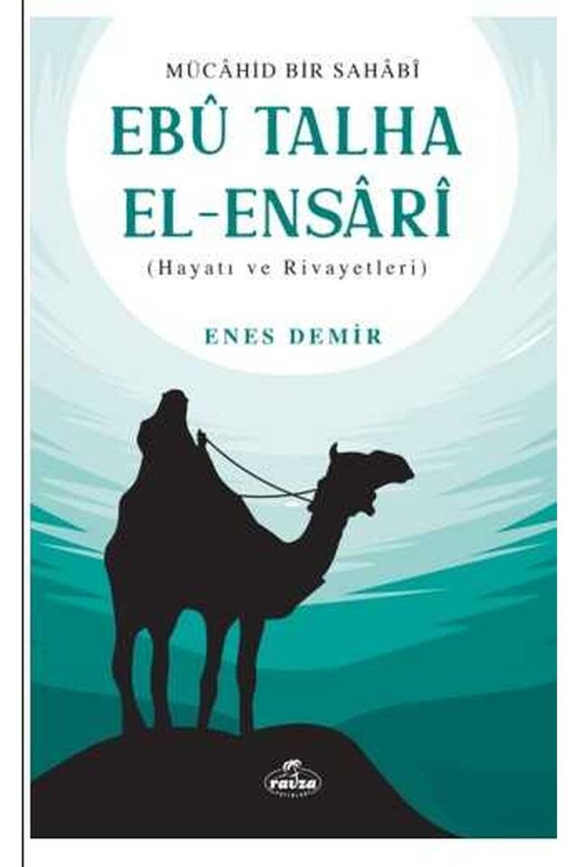 Mücahid Bir Sahabi Ebu Talha El - Ensari