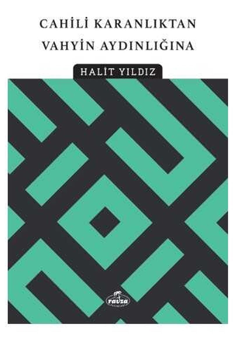 Cahili Karanlıktan Vahyin Aydınlığına