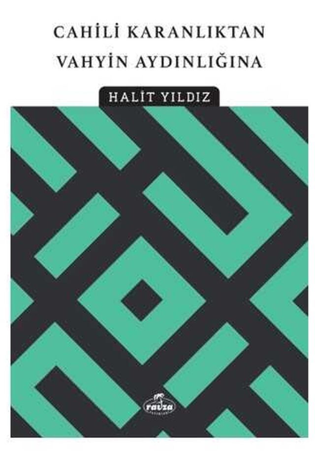 Cahili Karanlıktan Vahyin Aydınlığına