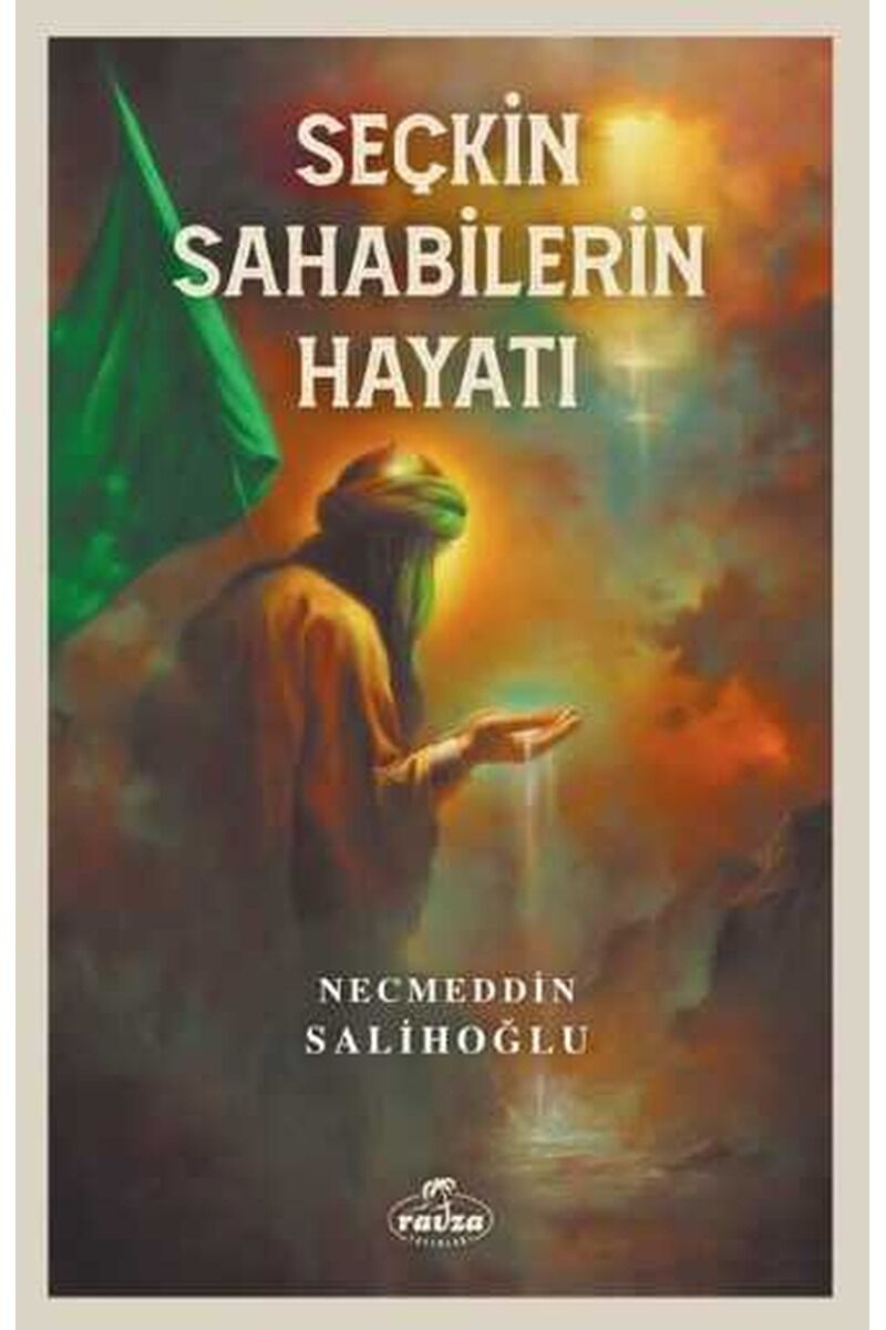 Seçkin Sahabilerin Hayatı