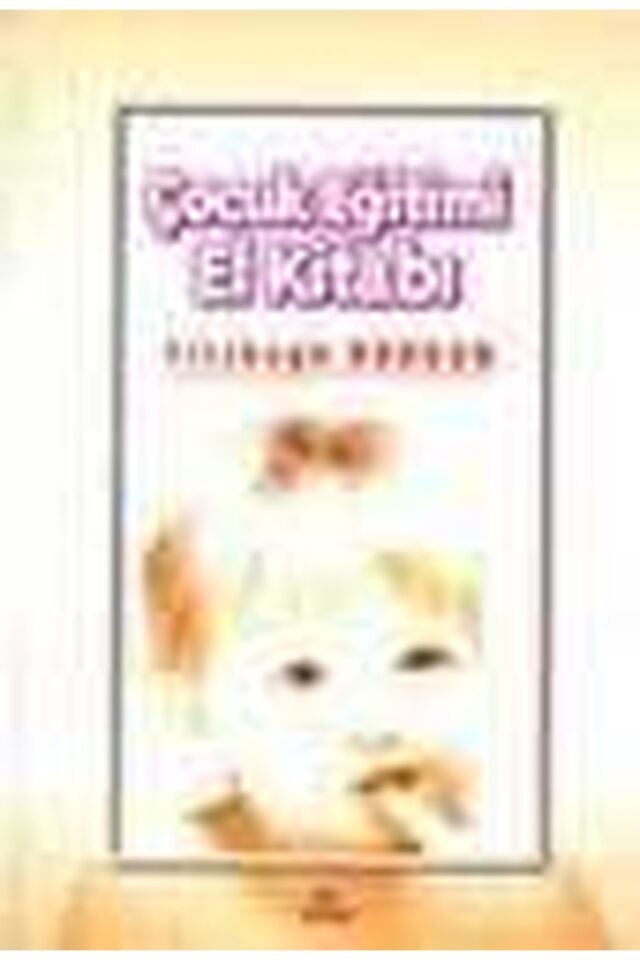 Çocuk Eğitimi El Kitabı (Ciltli)