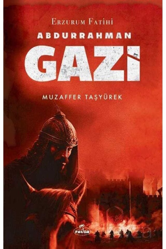 Erzurum Fatihi Abdurrahman Gazi