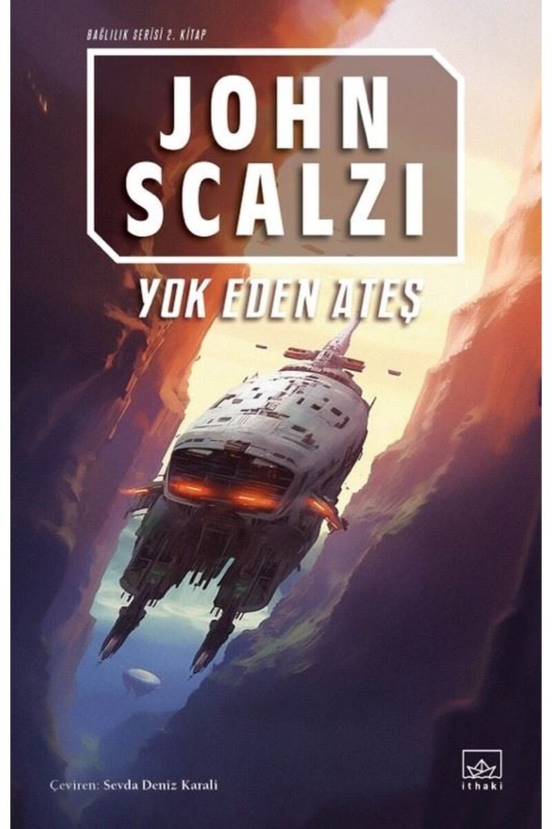 Yok Eden Ateş-Bağlılık Serisi 2. Ki, Clz - JOHN SCALZI