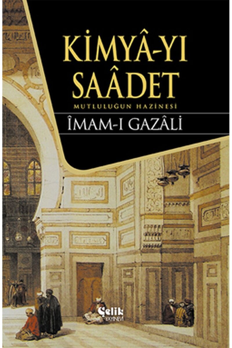 Kimya-yı Saadet, Clt - İMAM-I GAZALI