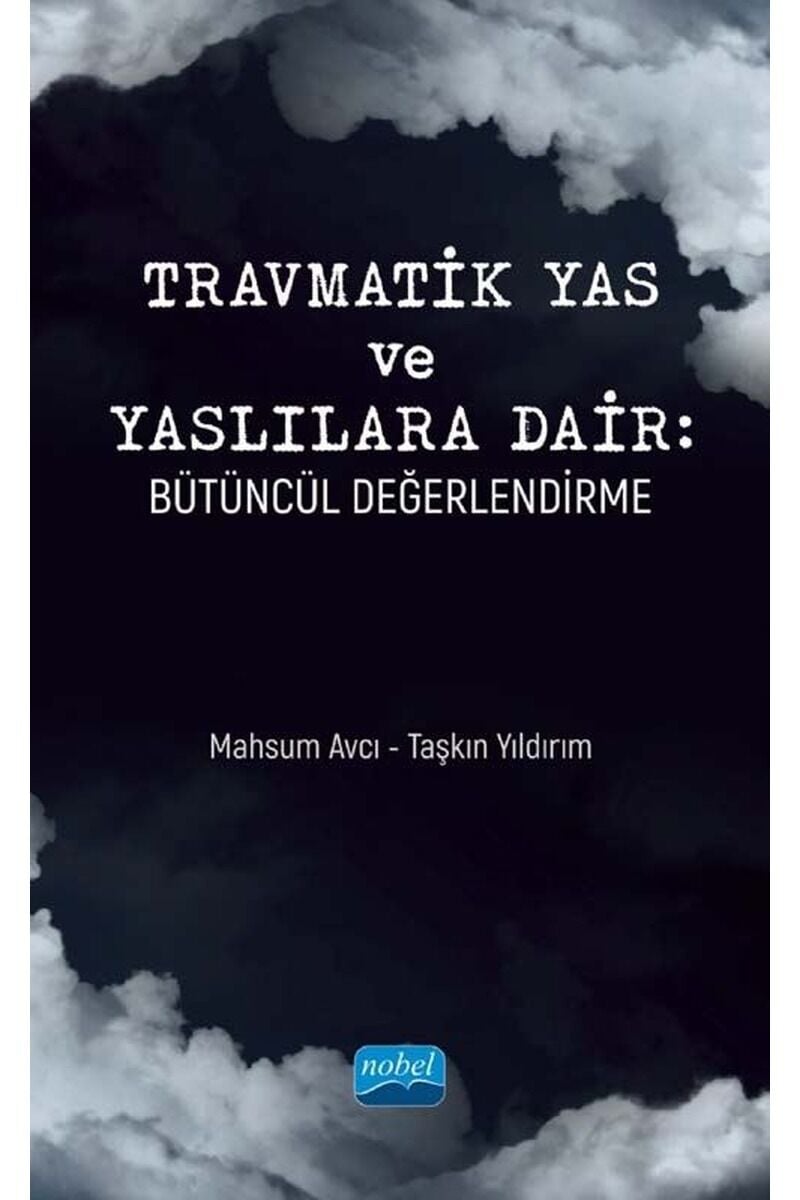 Travmatik Yas ve Yaslılara Dair: Bü, Clz - MAHSUM AVCI