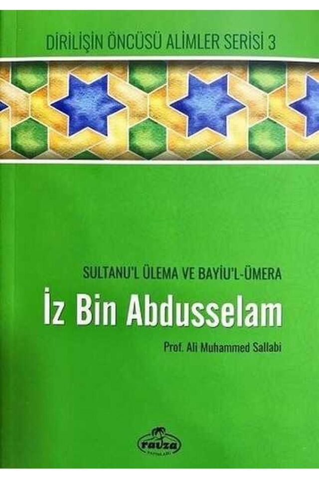İz bin Abdüsselam - Sultanu'l Ulema Ve Bayiu'l Ümera; Dirilişin Öncüsü Alimler Serisi 3
