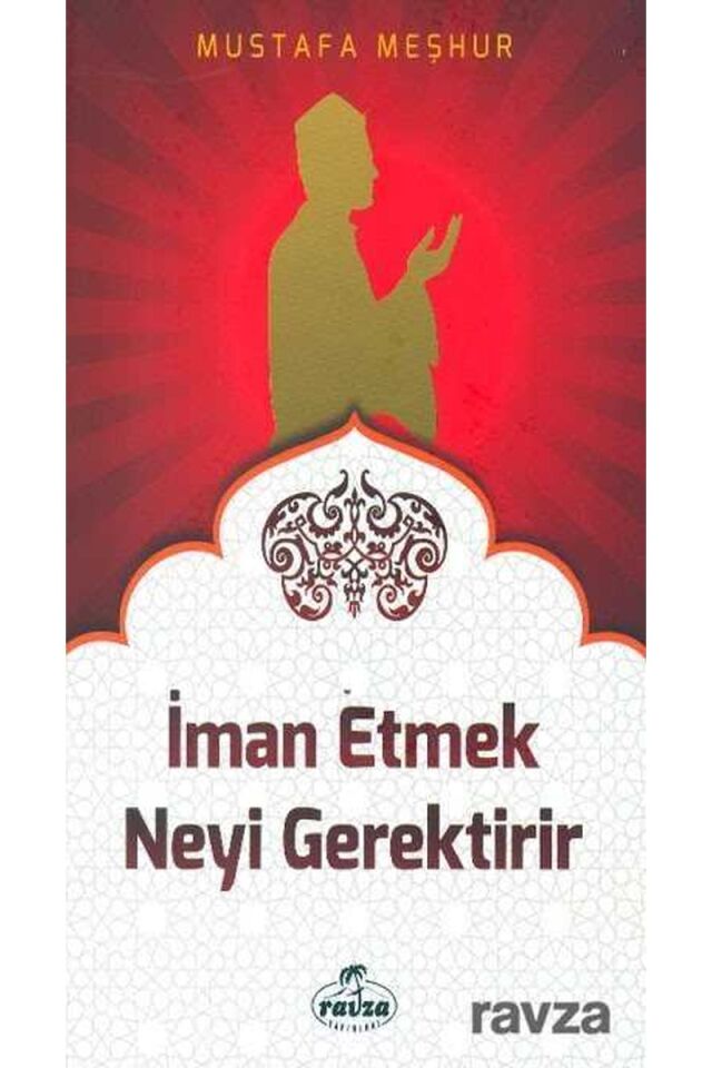 İman Etmek Neyi Gerektirir