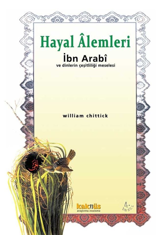 Hayal Alemleri İbn Arabi ve Dinleri, Clz - WILLIAM C. CHITTICK
