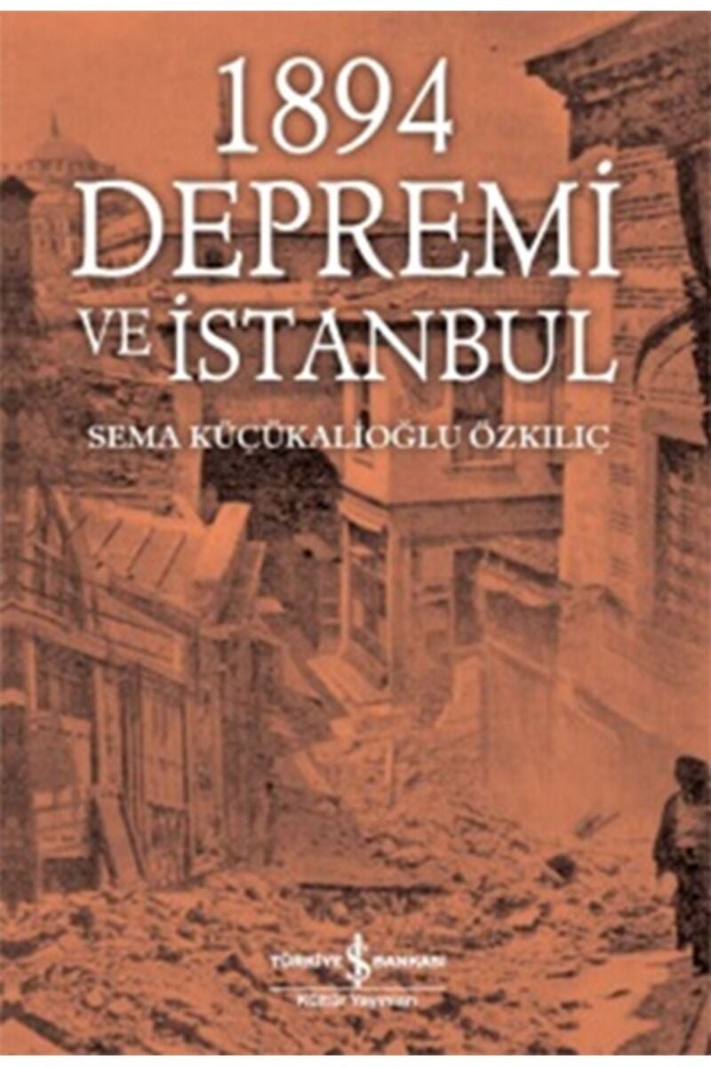 1894 Depremi ve İstanbul, Clz - SEMA KÜÇÜKALIOĞLU ÖZKILIÇ