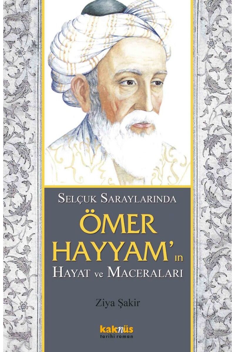 Selçuklu Saraylarında Ömer Hayyam'ı, Clz - ZIYA ŞAKIR