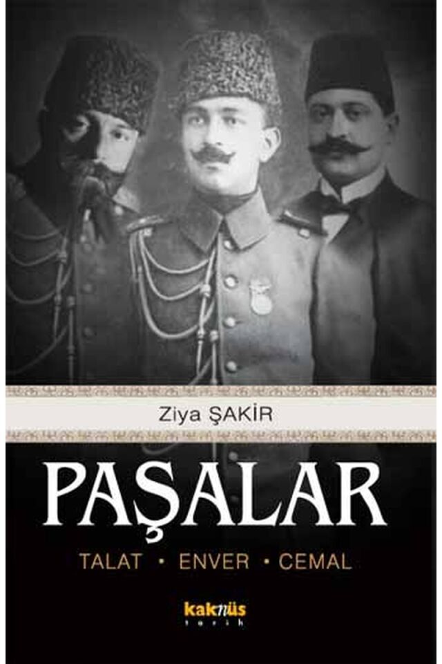 Paşalar-Talat, Enver, Cemal, Clz - ZIYA ŞAKIR