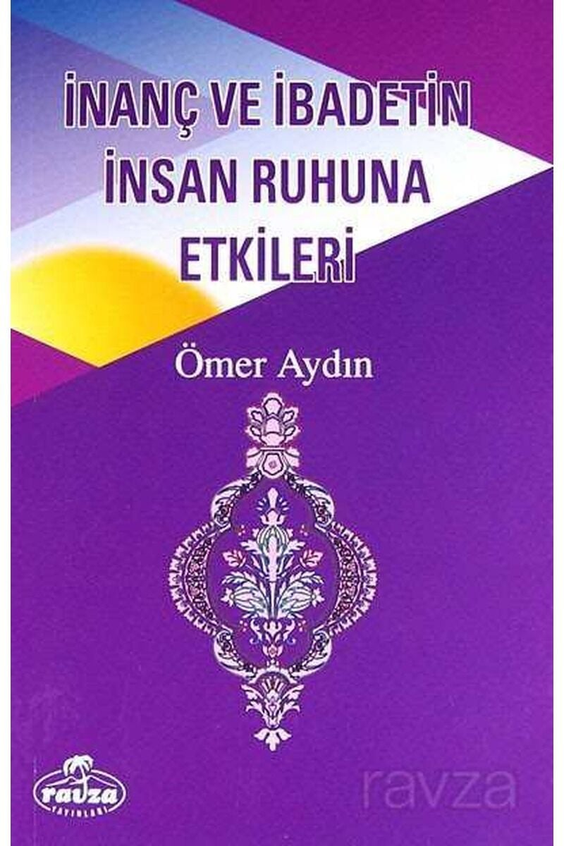 İnanç ve İbadetin İnsan Ruhuna Etkileri