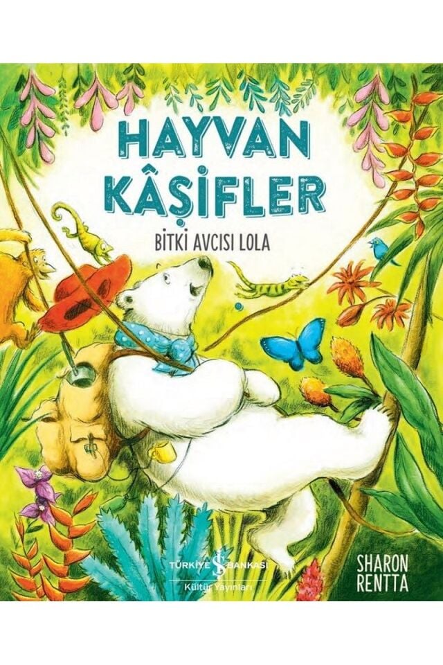 Hayvan Kaşifler-Bitki Avcısı Lola, Clz - SHARON RENTTA
