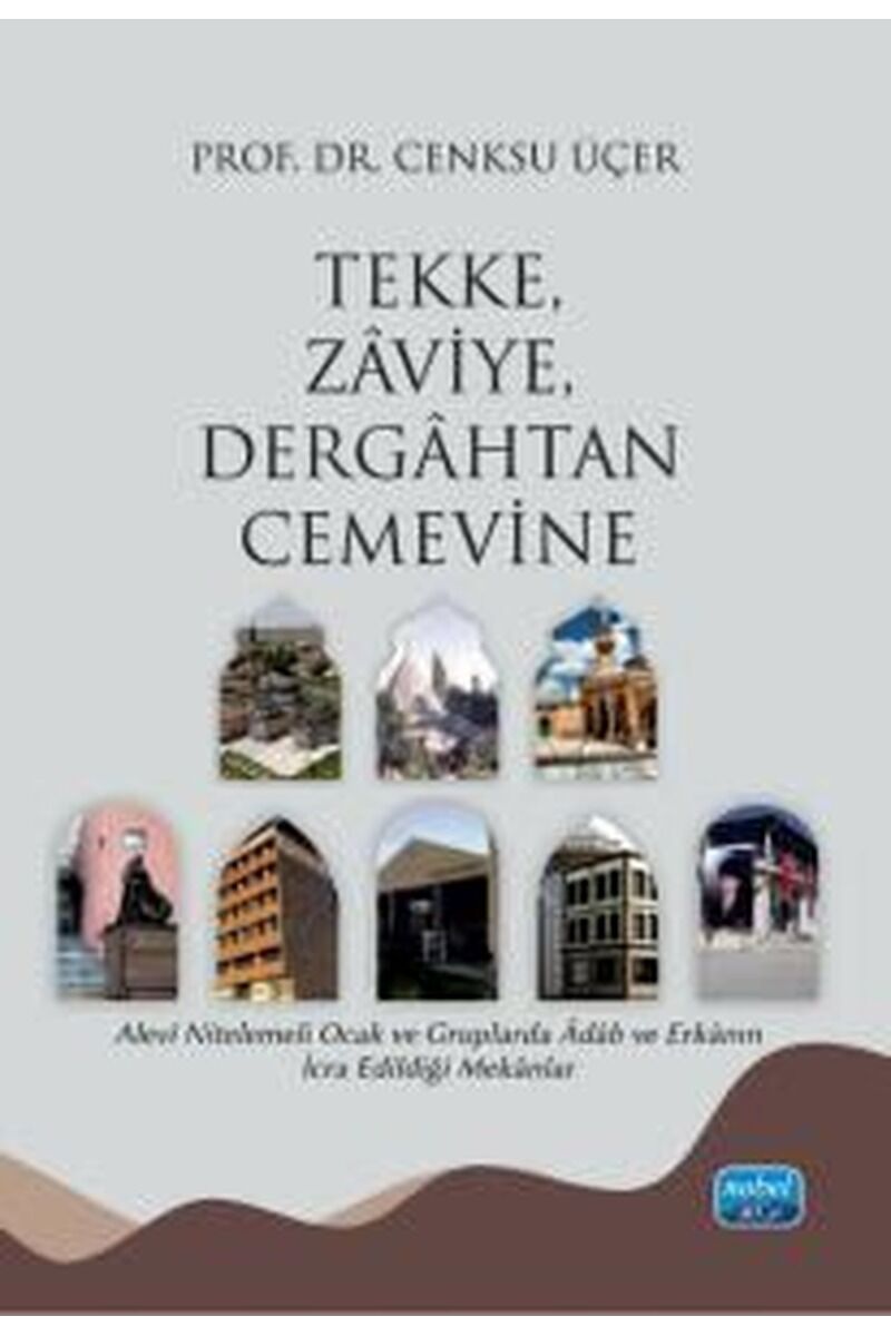 Tekke, Zaviye, Dergahtan Cemevine-A, Clz - CENKSU ÜÇER