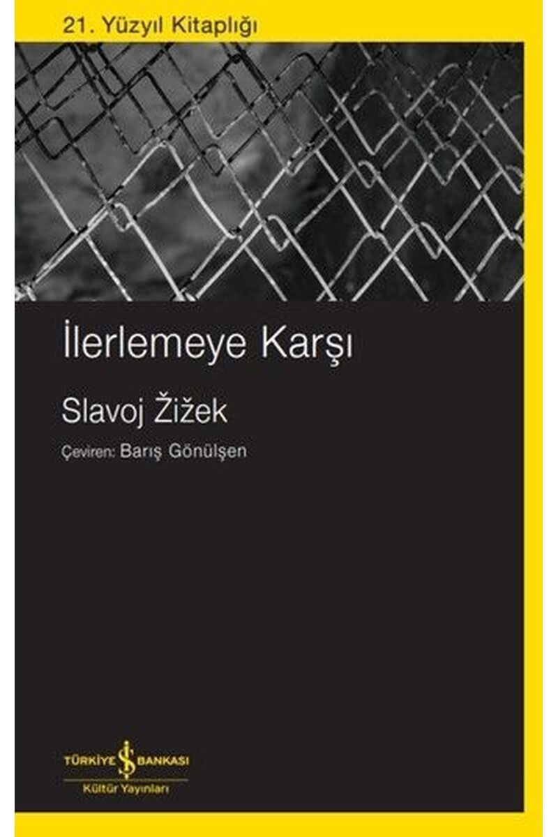 İlerlemeye Karşı-21.Yüzyıl Kitaplığ, Clz - SLAVOJ ZIZEK