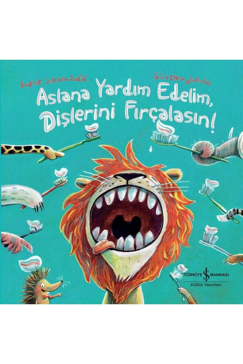 Aslana Yardım Edelim,Dişlerini Fırç, Clt - SOPHIE SCHOENWALD