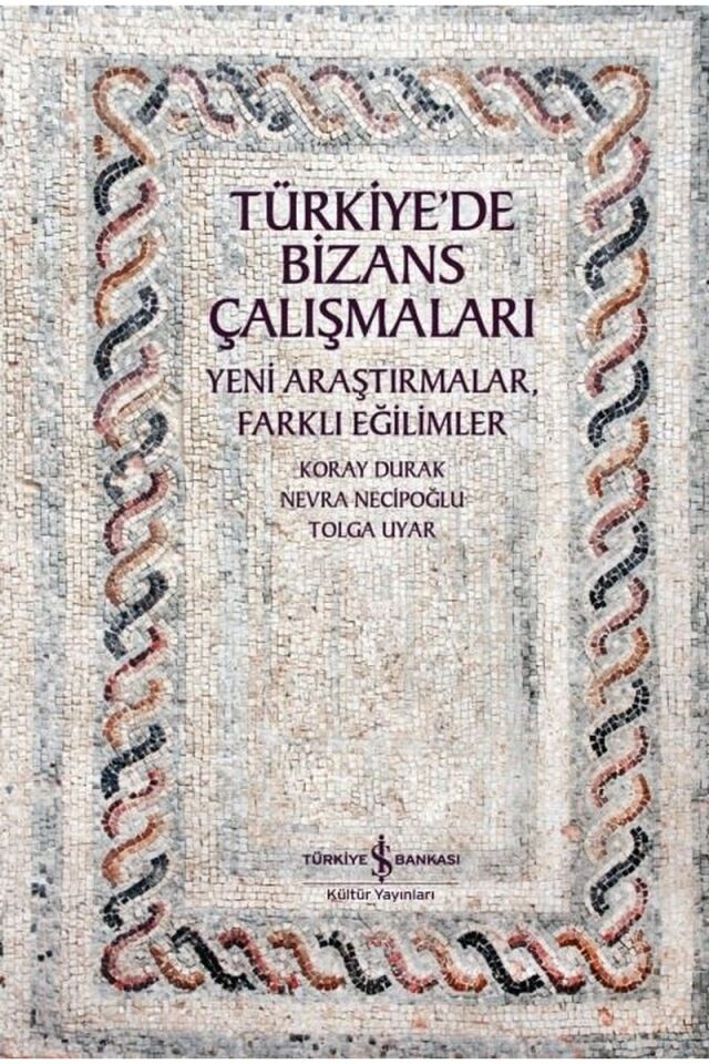 Türkiye'de Bizans Çalışmaları-Yeni, Clz - KORAY DURAK