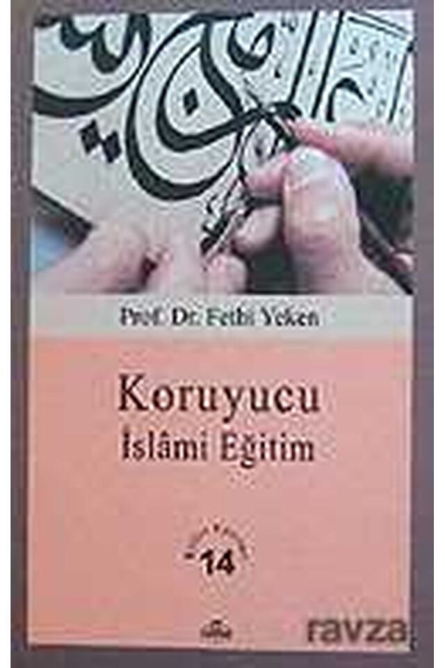 Koruyucu İslâmi Eğitim; Bütün Eserleri 14