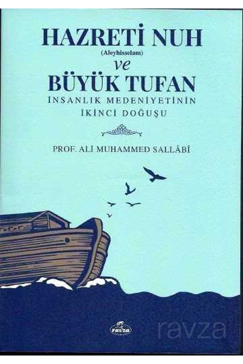 Hazreti Nuh (Aleyhiseselam) ve Büyük Tufan İnsanlık Medeniyetinin İkinci Doğuşu