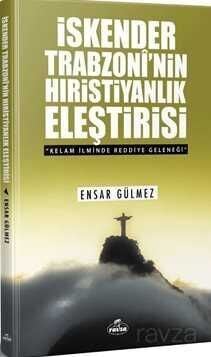 İskender Trabzoni'nin Hıristiyanlık Eleştirisi; Kelam İlminde Reddiye Geleneği
