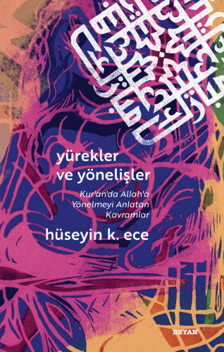 Yürekler ve Yönelişler (Kur'an'da Allah'a Yönelmeyi Anlatan Kavramlar)