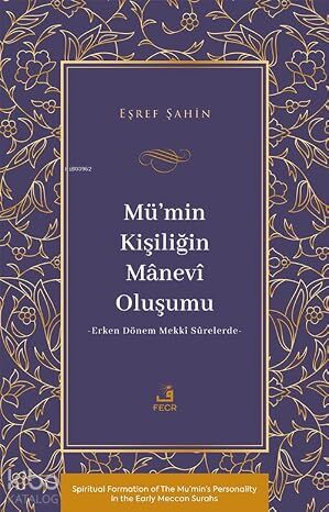 Mümin Kişiliğin Manevi Oluşumu - Erken Dönem Mekki Surelerde