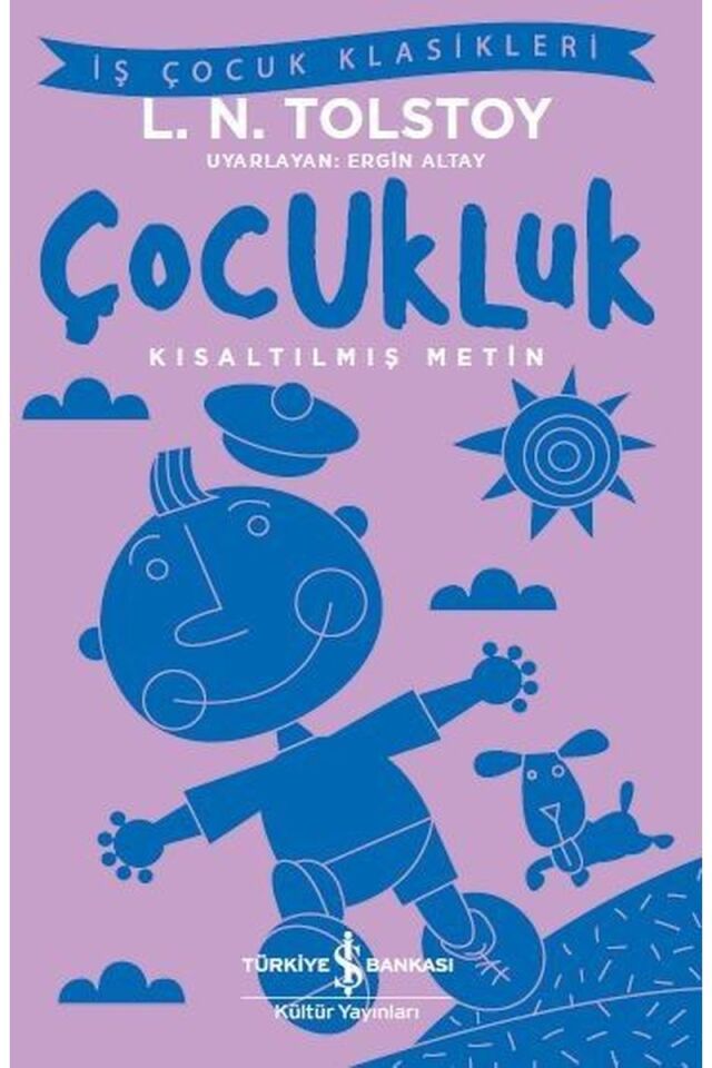 Çocukluk-Kısaltılmış Metin-İş Çocuk, Clz - LEV NIKOLAYEVIÇ TOLSTOY