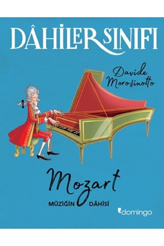 Dahiler Sınıfı-Mozart Müziğin Dahis, Clz - DAVIDE MOROSINOTTO
