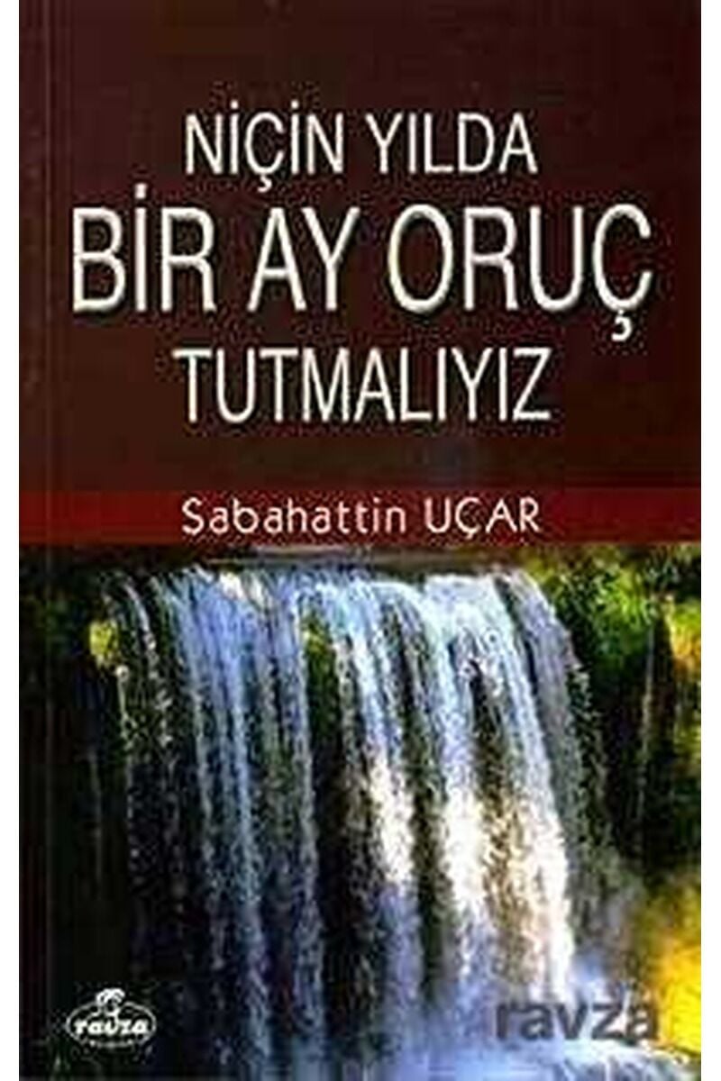 Niçin Yılda Bir Ay Oruç Tutmalıyız?
