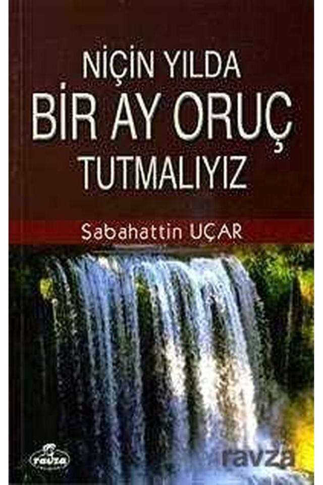Niçin Yılda Bir Ay Oruç Tutmalıyız?