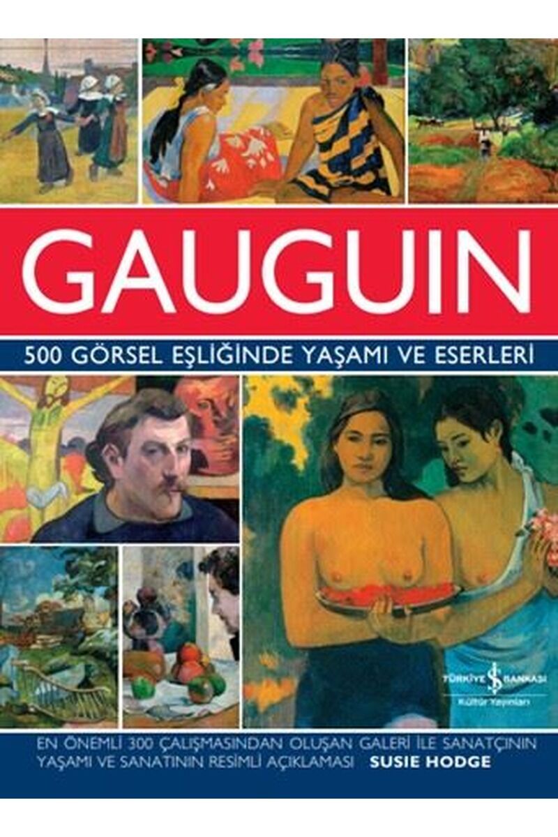Gauguin-500 Görsel Eşliğinde Yaşamı, Clt - SUSIE HODGE