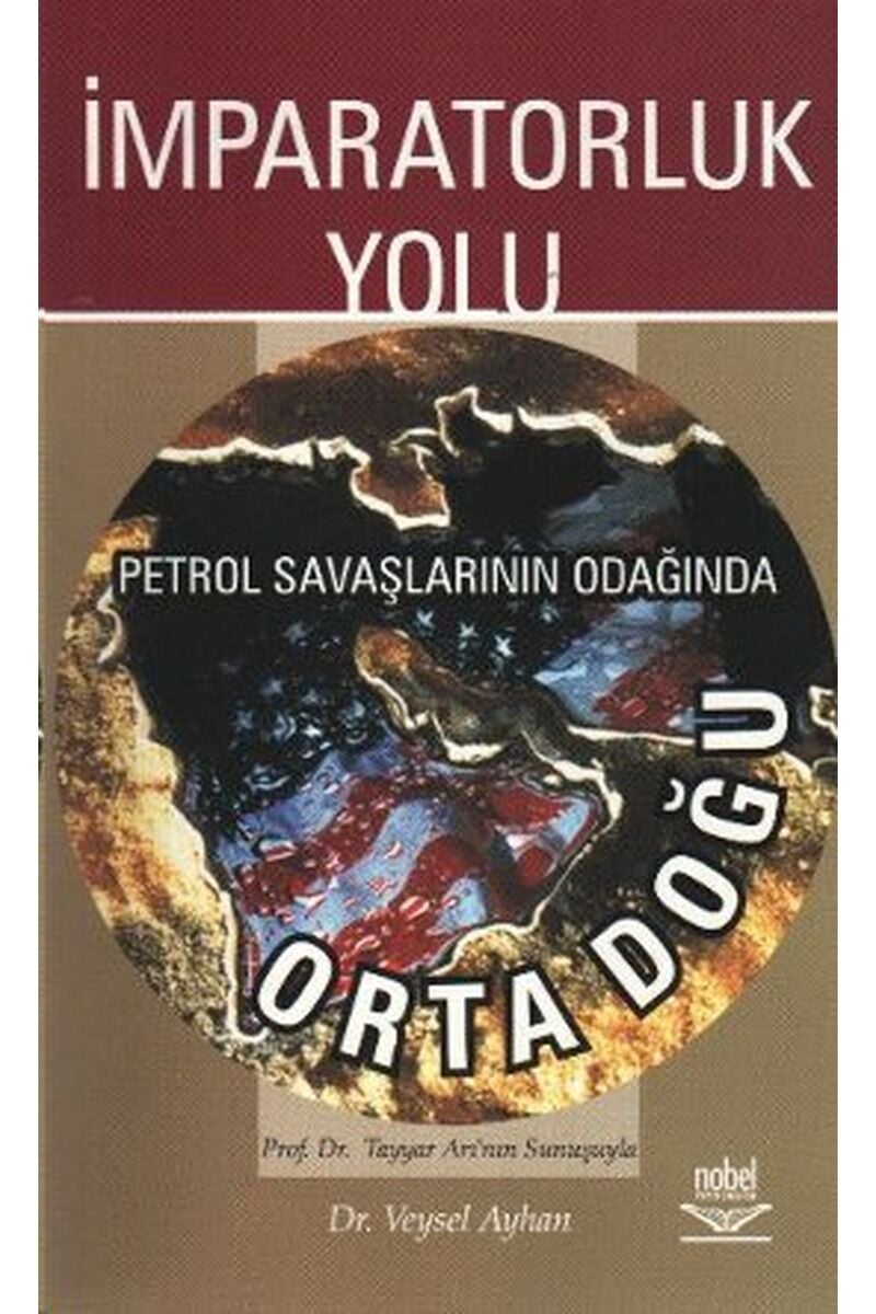 İmparatorluk Yolu Petrol Savaşların, Clz - DOÇ. DR. VEYSEL AYHAN