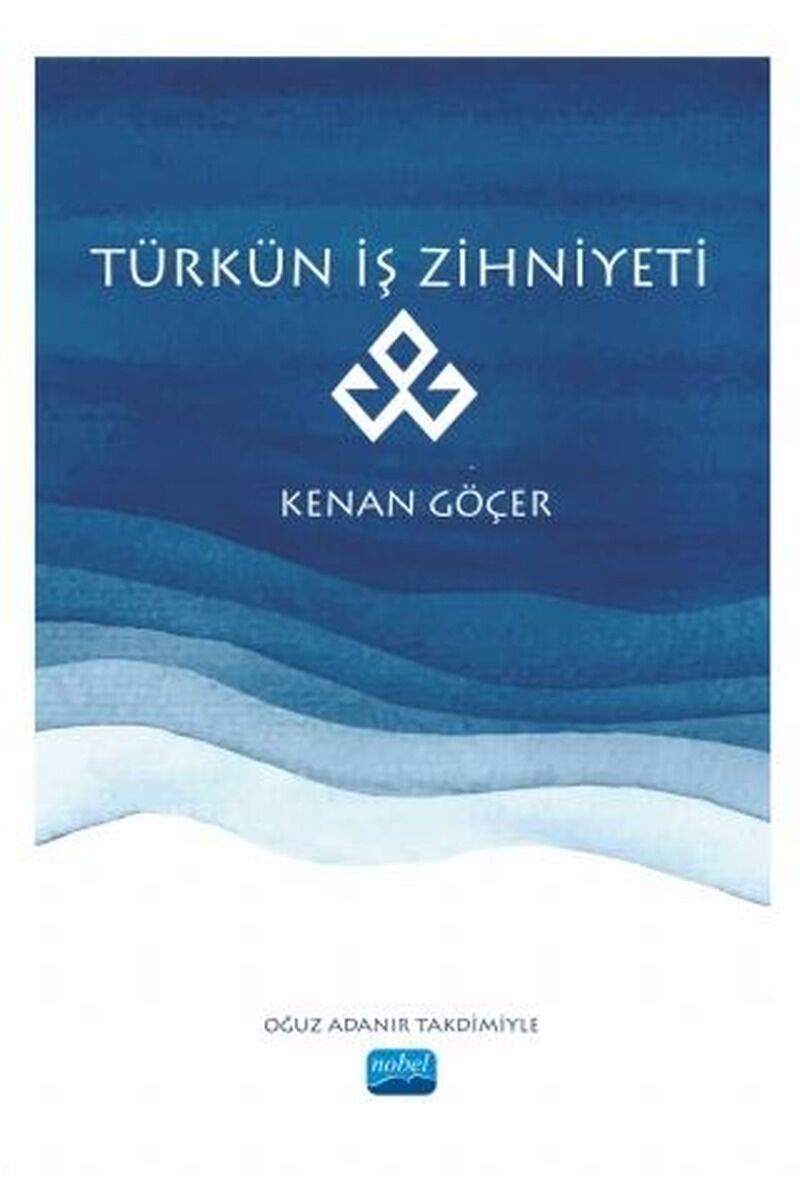 Türkün İş Zihniyeti, Clz - KENAN GÖÇER