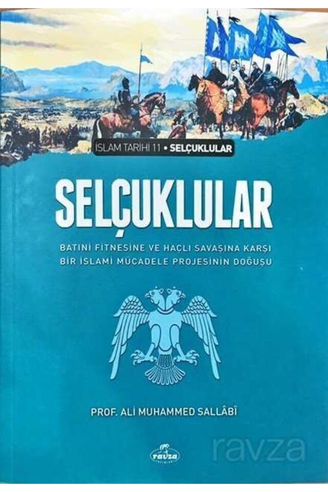 Selçuklular & Batıni Fitnesine ve Haçlı Savaşına Karşı Bir İslami Mücadele Projesinin Doğuşu; İslam Tarihi Selçuklular Dönemi