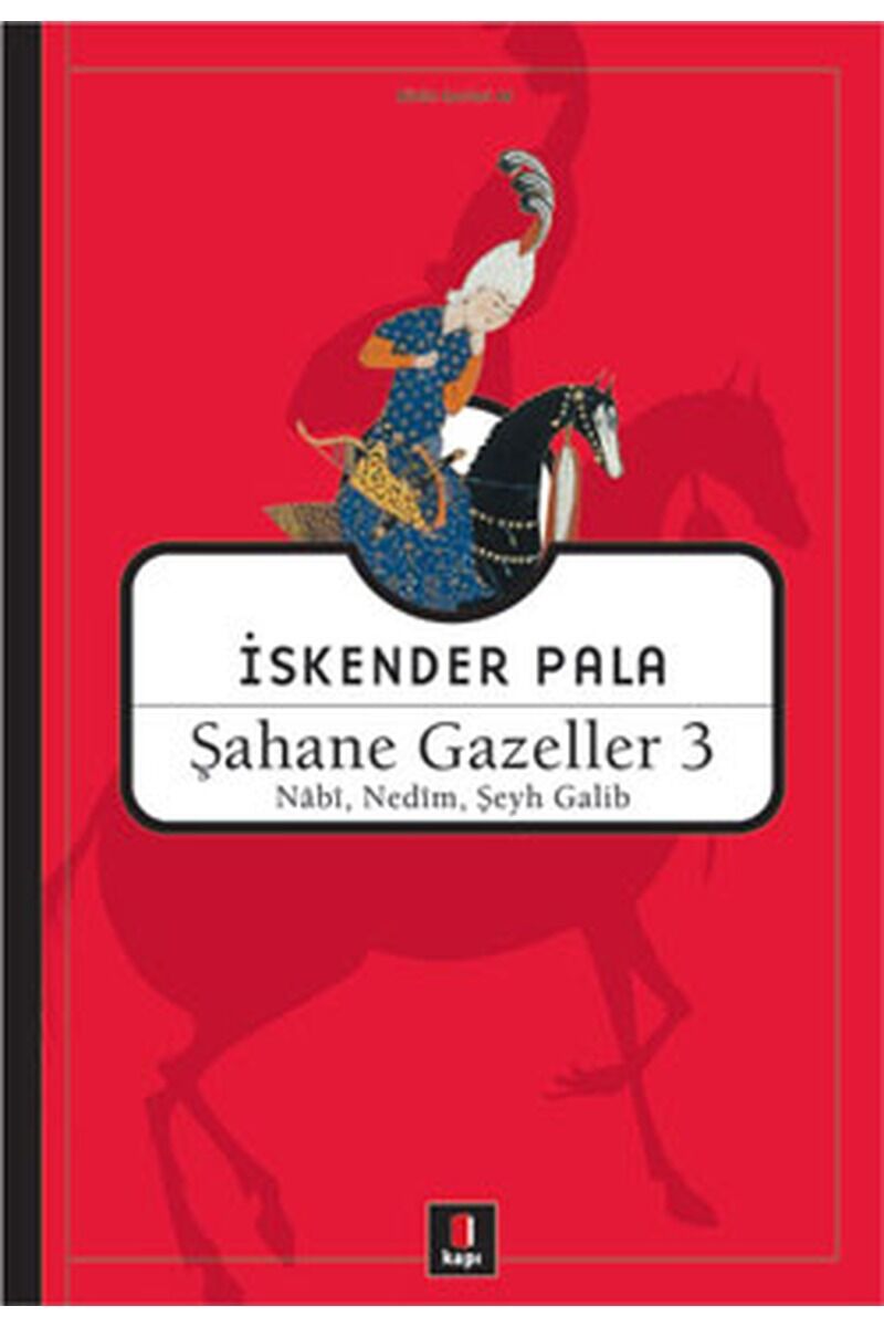 Şahane Gazeller 3-Nabi, Nedim, Şeyh, Clz - İSKENDER PALA