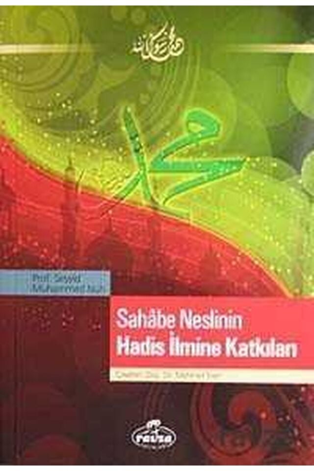 Sahabe Neslinin Hadis İlmine Katkıları
