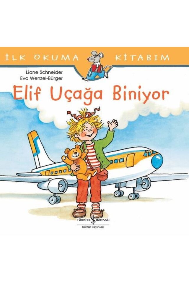 İlk Okuma Kitabım-Elif Uçağa Biniyo, Clz - LIANE SCHNEIDER
