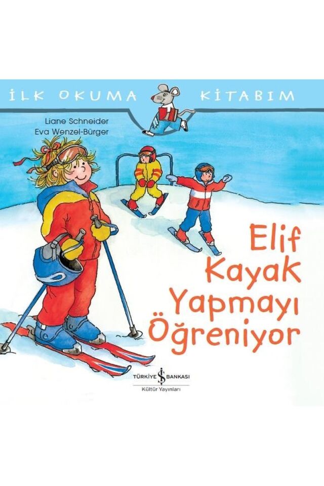 İlk Okuma Kitabım-Elif Kayak Yapmay, Clz - LIANE SCHNEIDER