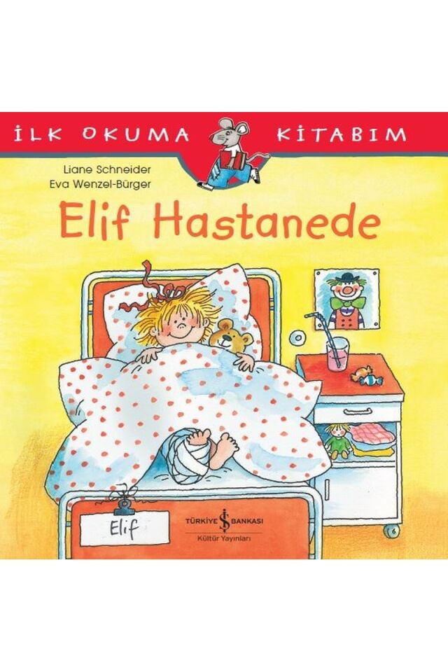 İlk Okuma Kitabım-Elif Hastanede, Clz - LIANE SCHNEIDER