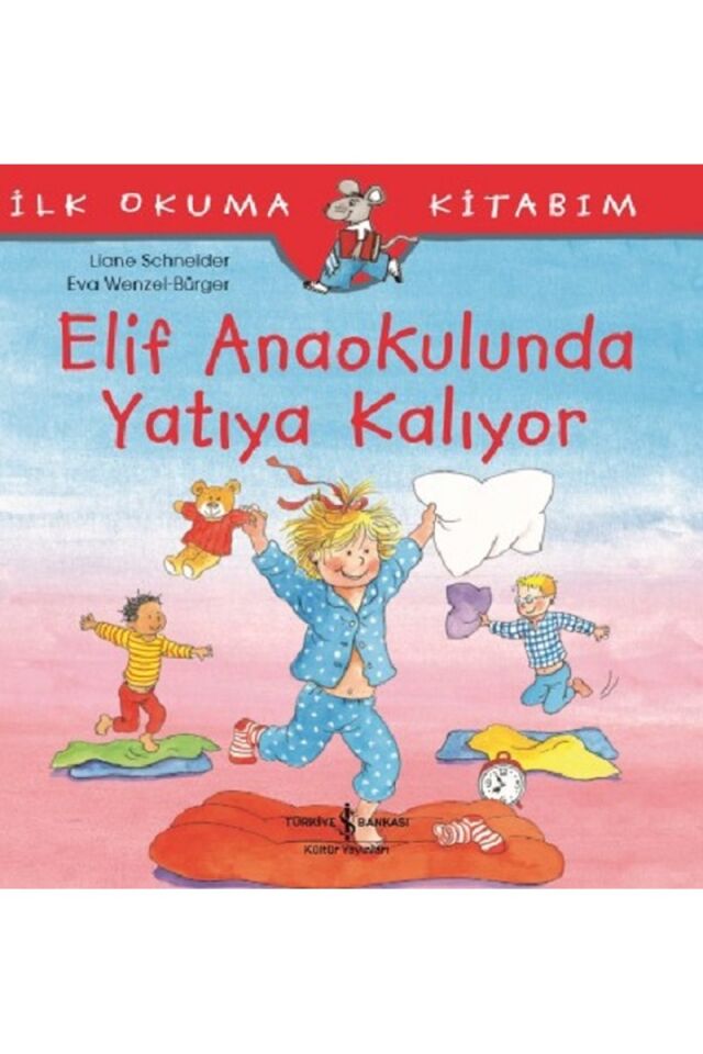 Elif Anaokulunda Yatıya Kalıyor-İlk, Clz - LIANE SCHNEIDER